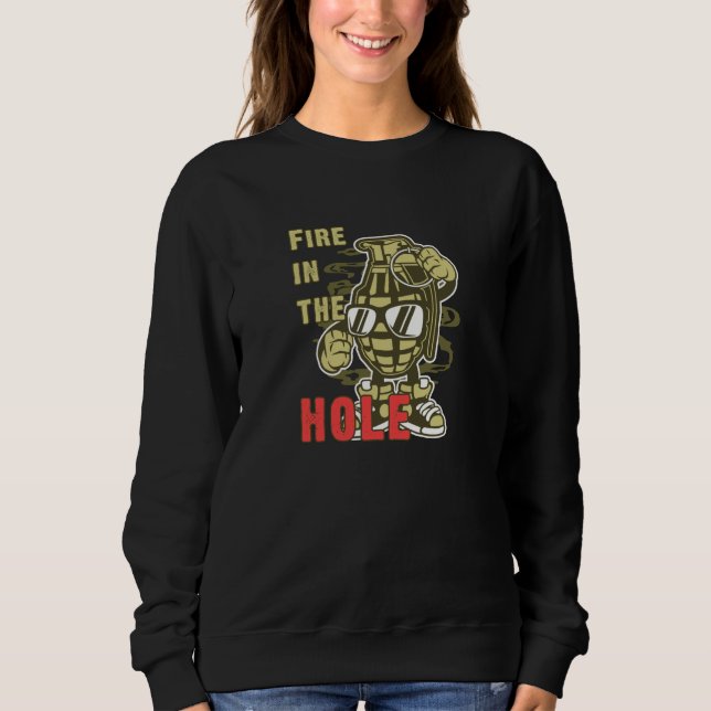 Fire in the Hole Sweatshirt (Front)