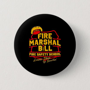 Fire Marshal Bill Safety School Funny Firefighter 6 Cm Round Badge