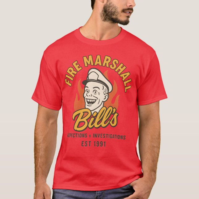 Fire Marshal Bill T-Shirt (Front)