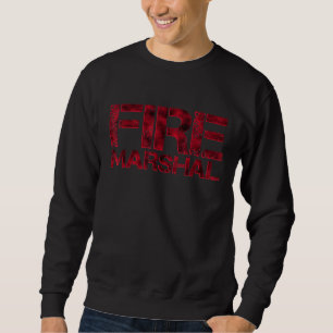 Fire Marshal Fire Investigator Fire Fighter Firefi Sweatshirt