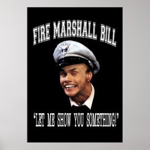Fire Marshall Bill  Let Me Show You Something Poster