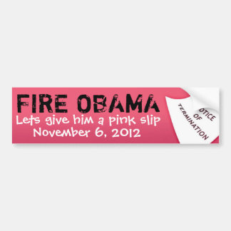 FIRE OBAMA, November 6, 2012, Lets g... Bumper Sticker