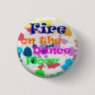 fire on the dance floor 3 cm round badge