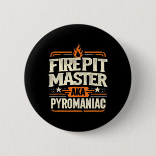 Fire Pit Master Pyromancy Pyrotechnics Fire Pit Lo 6 Cm Round Badge