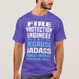 Fire Protection Engineer 3 T-Shirt