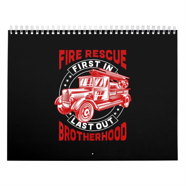 Fire Rescue First Last Out Brotherhood Firefighter Calendar (Cover)
