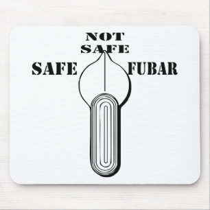 Fire Selector Switch Safe Not Safe FUBAR Mouse Pad