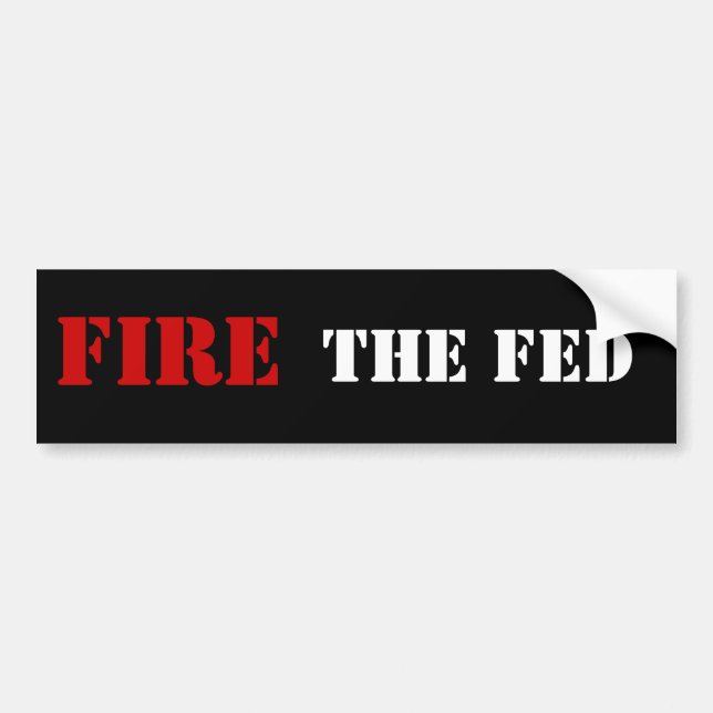 FIRE THE FED BUMPER STICKER (Front)