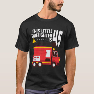Fire Truck 45Th Birthday Firefighter Fireman 45 Ye T-Shirt