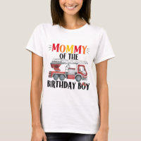 Fire Truck Mommy Of The Birthday Boy