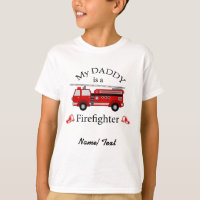 Fire truck - My daddy is a FIREFIGHTER