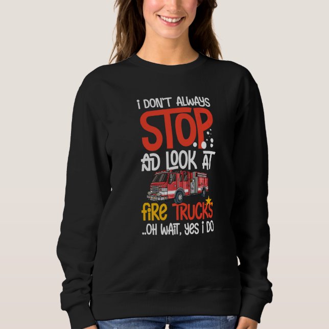 Fire Truck Siren Lights Fire Engine Firefighting   Sweatshirt (Front)