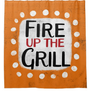 Fire Up The Grill Shower Curtain
