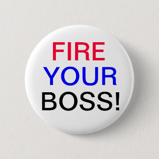 Fire Your Boss Button