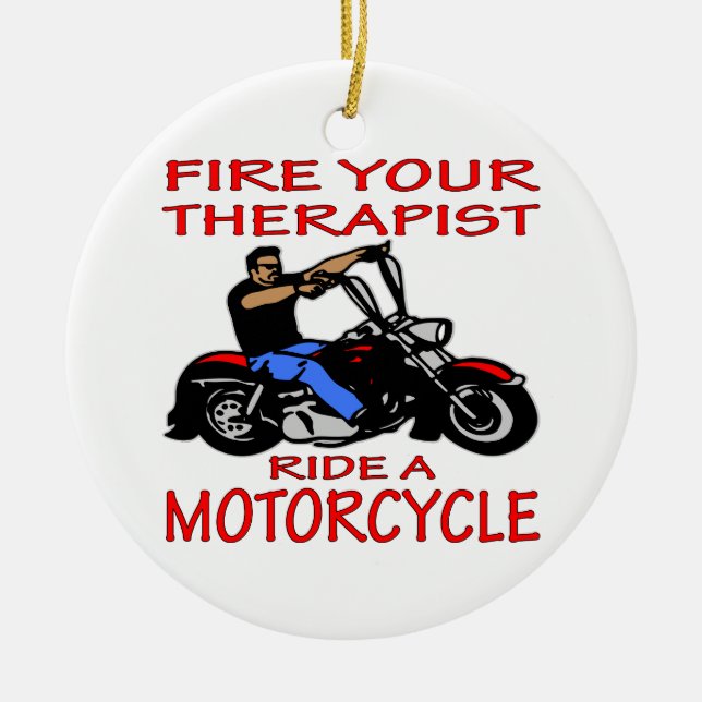 Fire Your Therapist Ride A Motorcycle Ceramic Tree Decoration (Front)