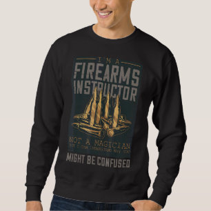 Firearm Instructor Gun Shooting Safety Weapon Trai Sweatshirt