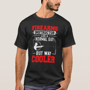 Firearm Instructor Gun Shooting Safety Weapon Trai T-Shirt