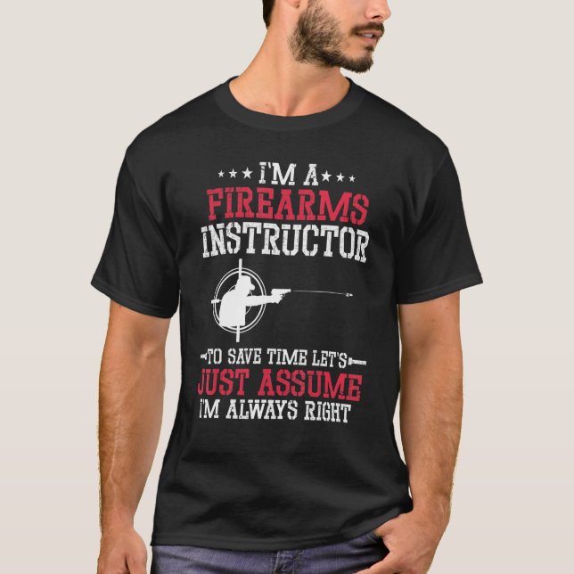 Firearm Instructor Gun Shooting Safety Weapon Trai T-Shirt (Front)