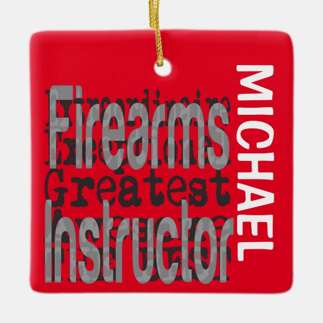 Firearms Instructor Extraordinaire CUSTOM Ceramic Ornament (Front)