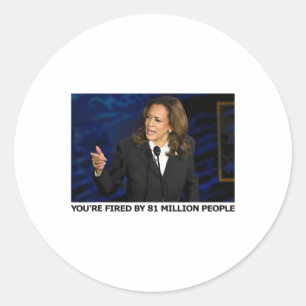 Fired By 81 Million People Classic Round Sticker