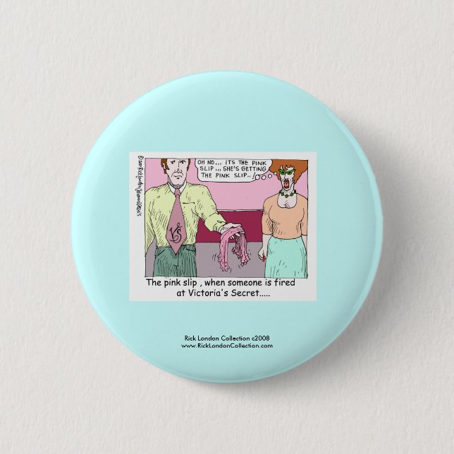 Fired From Victoria Secret Cartoon Button (Front)