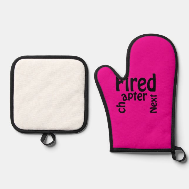 Fired. Next chapter. Oven Mitt & Pot Holder Set (Front)