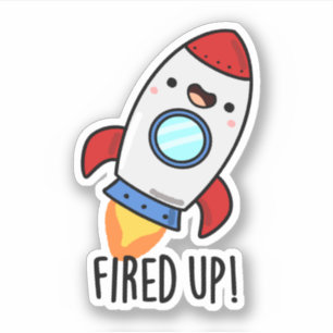 Fired Up Funny Rocket Pun 