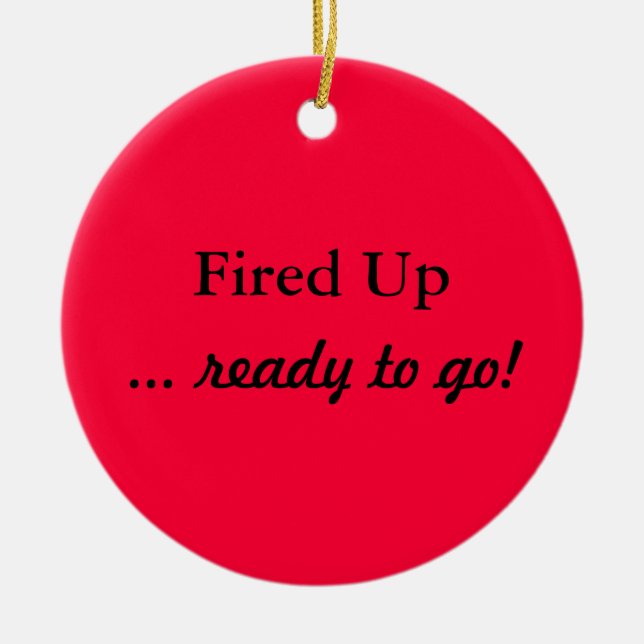 Fired Up Ready To Go Red Ornament (Front)