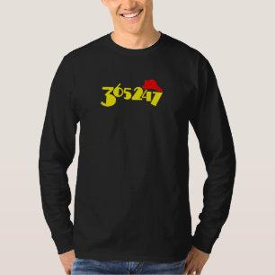 Firefighter 365247 days/year hours/day days/wk T-Shirt