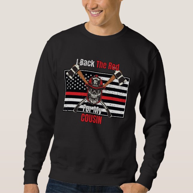 Firefighter Back the Red for My Cousin Sweatshirt (Front)