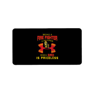 Firefighter - Being A Firefighter Dad Label