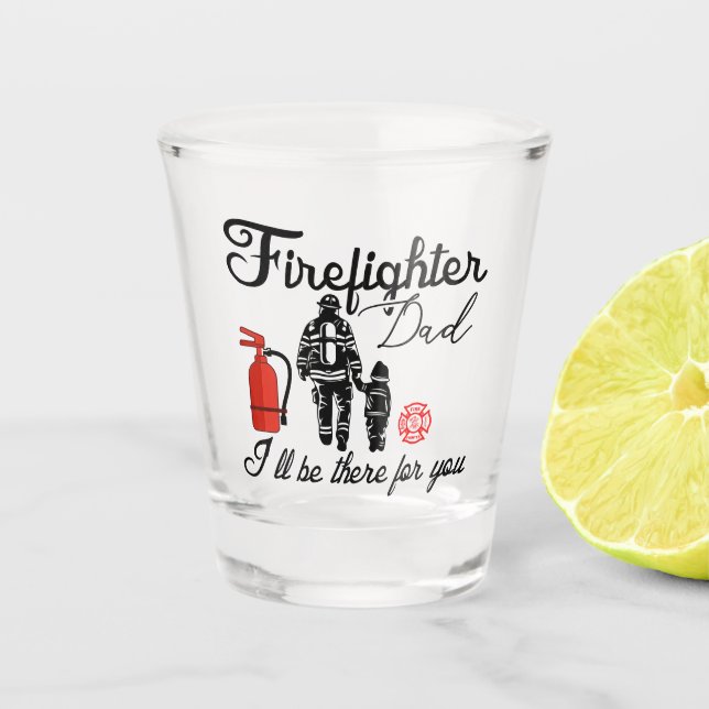 Firefighter Dad | Father's Day Gifts Shot Glass (Front)