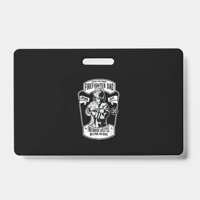 Firefighter Dad With Courage Lifestyle With Pride ID Badge (Front)