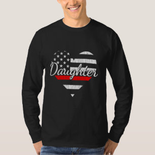 Firefighter Daughter Life Fireman Thin Red Line He T-Shirt