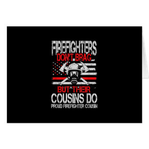 Firefighter Don't Brag But Their Cousins Do Proud