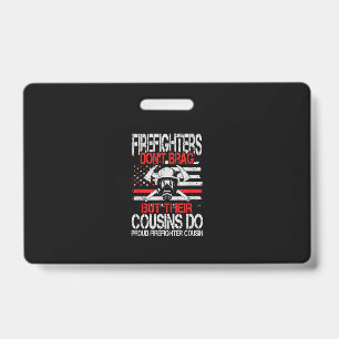 Firefighter Don't Brag But Their Cousins Do Proud ID Badge