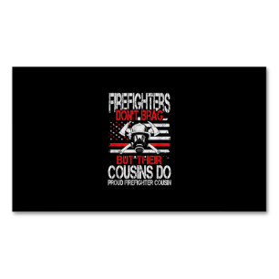 Firefighter Don't Brag But Their Cousins Do Proud Magnetic Business Card