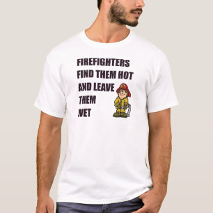 FIREFIGHTER FIND THEM HOT T-Shirt