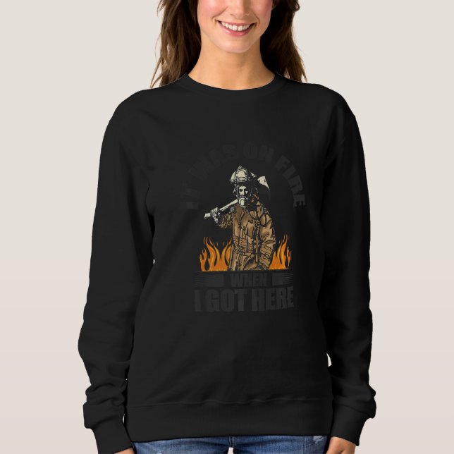 Firefighter Fire Pun Firefighting Rescue Firewoman Sweatshirt (Front)