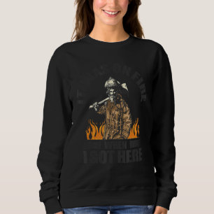 Firefighter Fire Pun Firefighting Rescue Firewoman Sweatshirt