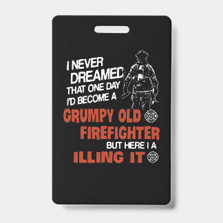 Firefighter Gift | Grumpy Old Firefighter ID Badge