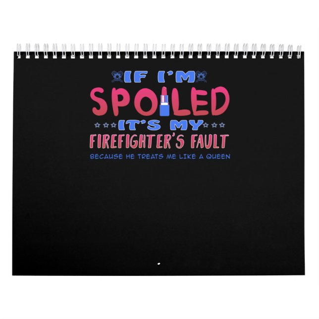Firefighter Gift | It's My Firefighter's Fault Calendar (Cover)