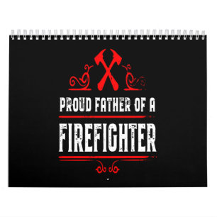 Firefighter Gift Proud Father Of A Firefighter Calendar