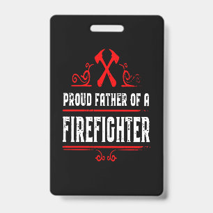 Firefighter Gift Proud Father Of A Firefighter ID Badge