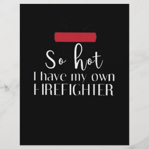 Firefighter Gift So Hot I Have Own Firefighter Flyer