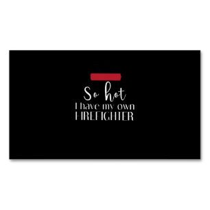 Firefighter Gift So Hot I Have Own Firefighter Magnetic Business Card