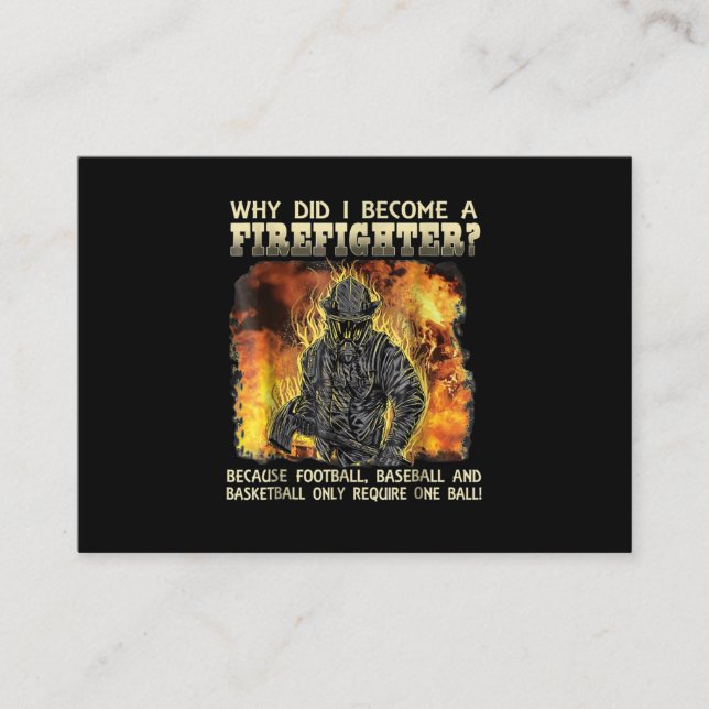 Firefighter Gift | Why Did I Become A Firefighter Business Card (Front)