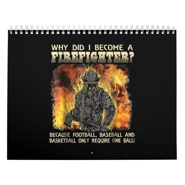 Firefighter Gift | Why Did I Become A Firefighter Calendar (Cover)