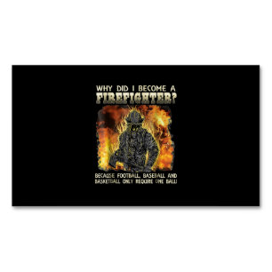 Firefighter Gift Why Did I Become A Firefighter Magnetic Business Card