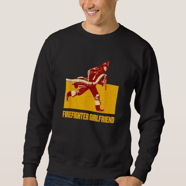 Firefighter Girlfriend Happiness Fiance Positive C Sweatshirt (Front)